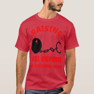 Mens Raising Hell Before The Wedding Bells Groom S T-Shirt