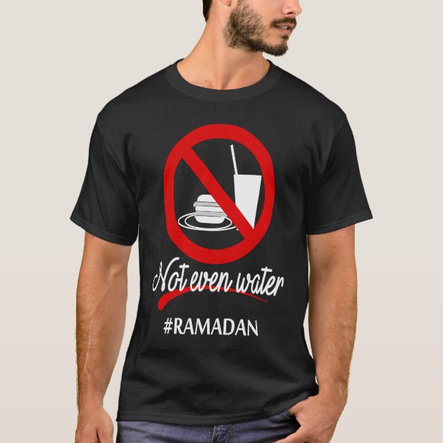 Men's Ramadan Fasting No Not Even Water Kaftan Aba T-Shirt (Front)