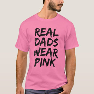 Mens Real Dads Wear Pink Funny Father's Day T-Shirt