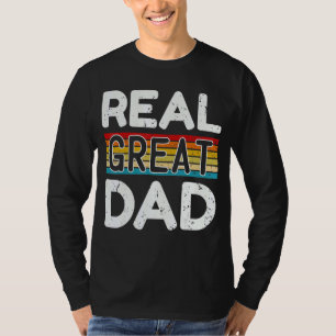 Mens Real Great Dad Father Day Quote Saying 8 T-Shirt