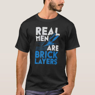 Mens Real Men Are Bricklayers Bircklaying Bricks J T-Shirt