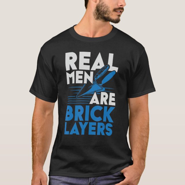 Mens Real Men Are Bricklayers Bircklaying Bricks J T-Shirt (Front)