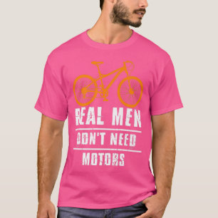 Mens Real Men Don't Need Motors Bike Biker Cycle T-Shirt