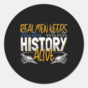 Mens Real Men Keep History Alive - American Civil Classic Round Sticker