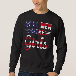 Mens Real Men Make Girls Daddy Paternity Girl Dadd Sweatshirt