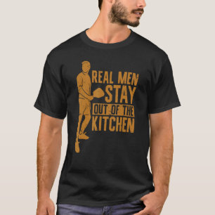 Mens Real Men Stay Out Of The Kitchen Pickleball P T-Shirt