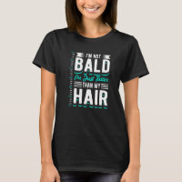 Mens Receding Hair I'm Not Bald Bold Guy  Bald