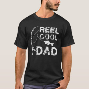 Mens Reel Cool Dad Daddy Fathers Day Father Fishin T-Shirt