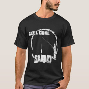 Mens Reel Cool Dad Funny Fathers Day Fishing T-Shirt