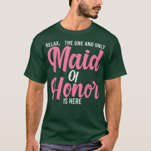 Mens rela, the one and maid of honor bride team 38 T-Shirt