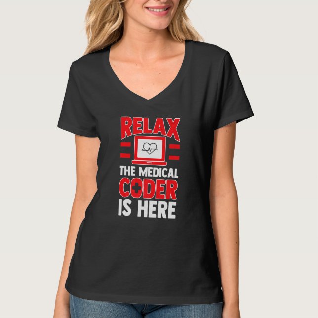 Mens Relax The Medical Coder Is Here  Medical Code T-Shirt (Front)