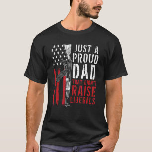 Mens Republican Just A Proud Dad That Didn't Raise T-Shirt