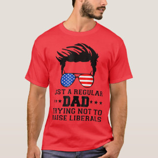 Mens Republican Just A Regular Dad Trying Not To R T-Shirt