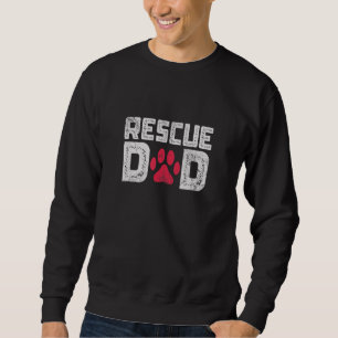 Mens Rescue Dad Animal Pet Adoption Dog Cat Rescue Sweatshirt
