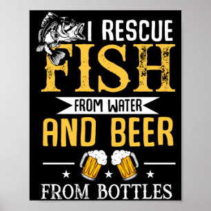Mens rescue fish from water and beer from bottles poster