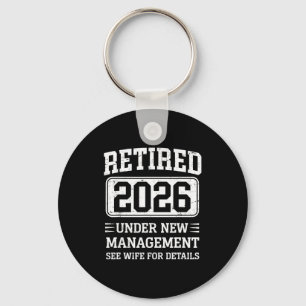 Mens Retired 2026 Retired Under New Management See Key Ring