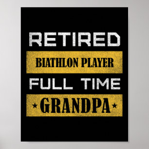 Mens Retired Biathlon Player Full Time Grandpa Poster