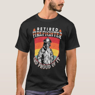 Mens Retired Firefighter And Proud Of It For Ex Fi T-Shirt