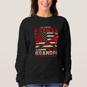 Mens Retired Fireman Full Time Grandpa 2 Sweatshirt
