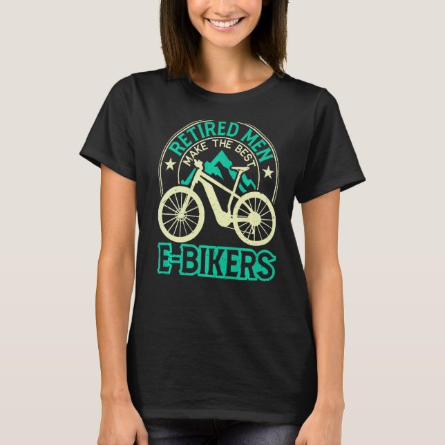 Mens Retired Men E-bikers Electric Biking E-bikes  T-Shirt (Front)