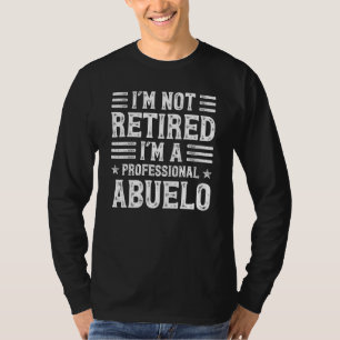 Mens Retirement- Im Not Retired Im A Professional T-Shirt