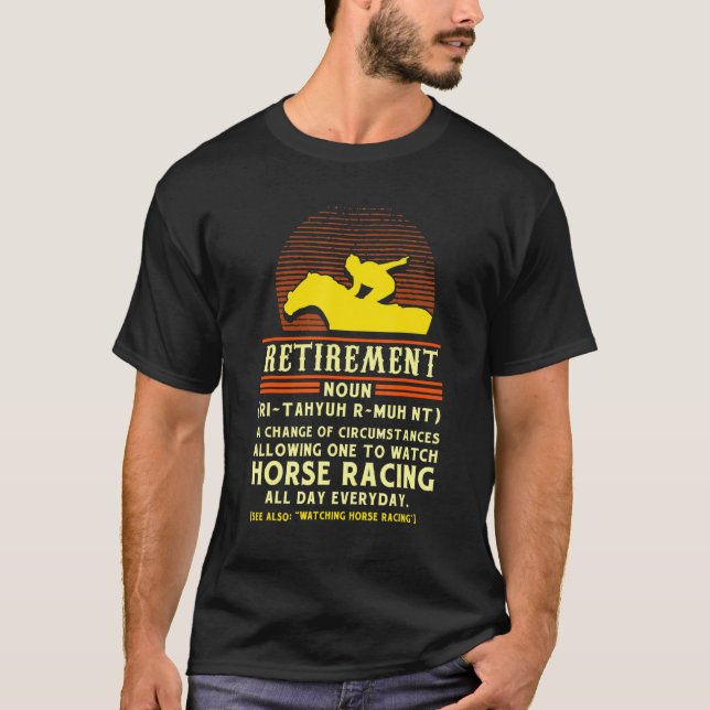 Mens Retirement Time To Watch Horse Racing All Day T-Shirt (Front)