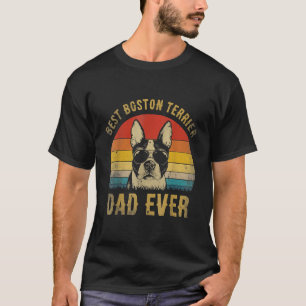 Mens Retro Best Boston Terrier Dad Ever Fathers Da T-Shirt