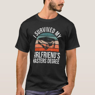 Mens Retro I Survived My Girlfriend's Master Degre T-Shirt