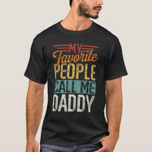 Mens Retro My Favorite People Calls Me Daddy Fathe T-Shirt