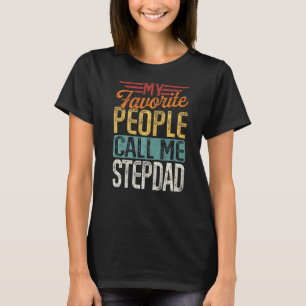 Mens Retro My Favourite People Call Me Stepdad Fat T-Shirt