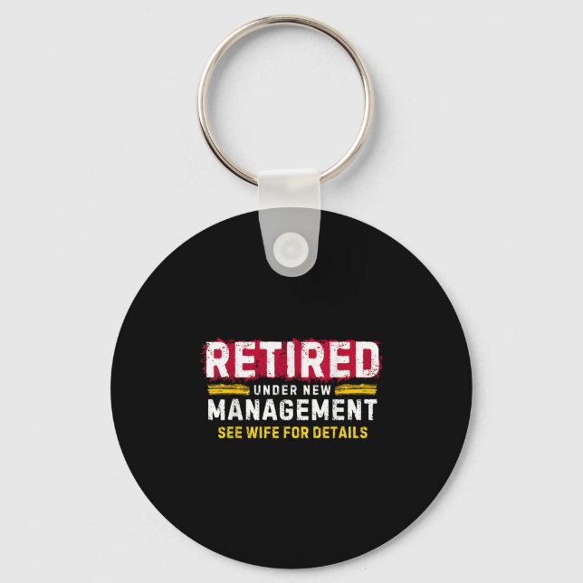Men's Retro Retired Under New Management See Wife  Key Ring (Front)