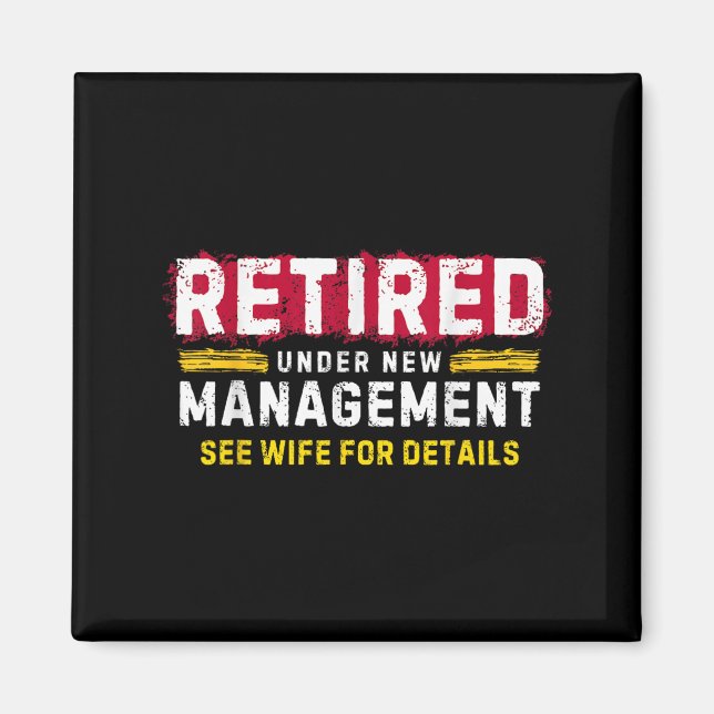 Men's Retro Retired Under New Management See Wife  Magnet (Front)