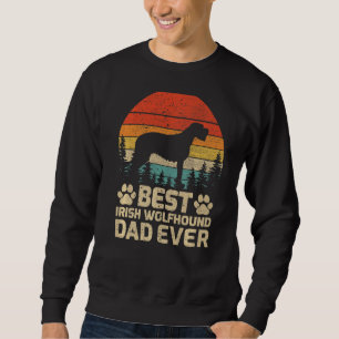 Mens Retro Vintage Best Irish Wolfhound Dad Ever F Sweatshirt