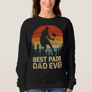 Mens Retro Vintage Best Padel Dad Ever Father's Da Sweatshirt