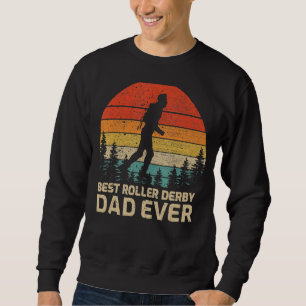 Mens Retro Vintage Best Roller Derby Dad Ever Fath Sweatshirt