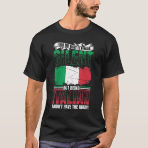 Mens Right To Remain Silent Being Italian Didnt Ha T-Shirt