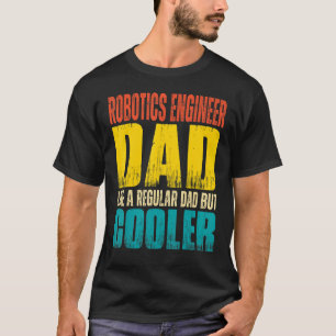 Mens Robotics Engineer Dad   Like a Regular Dad bu T-Shirt