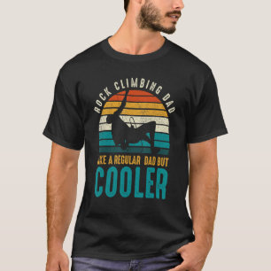 Mens Rock Climbing Dad Like A Regular Dad But Cool T-Shirt