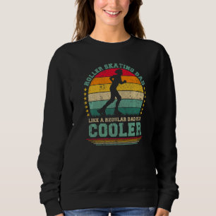 Mens  Roller Skating Dad Like A Regular Dad Father Sweatshirt