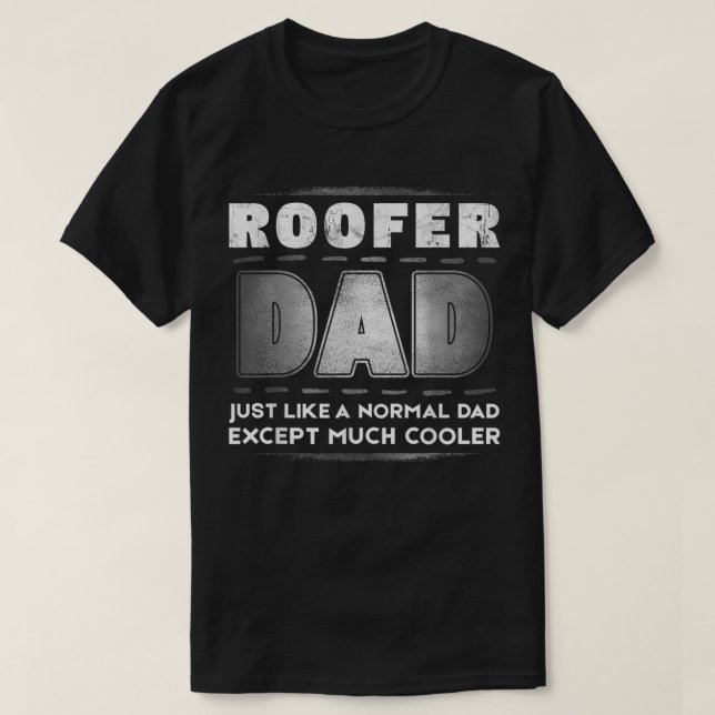 Mens Roofer Dad Much Cooler Father's Day T-Shirt (Design Front)