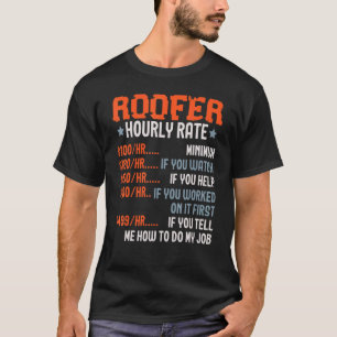 Mens Roofer Hourly Rate Roofing Ninja Roof Whisper T-Shirt