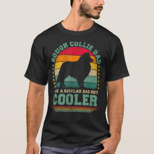 Mens Rough Collie Dad Like A Regular Dad But Coole T-Shirt
