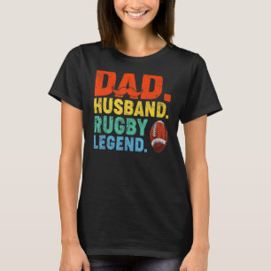 Mens Rugby Dad Husband Legend Rugby Player Father T-Shirt