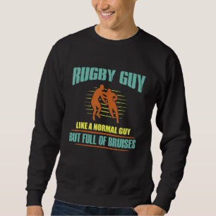 Mens Rugby Guy Like A Normal Guy Player Sweatshirt