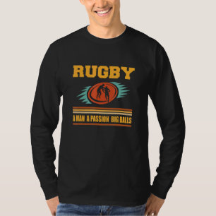 Mens Rugby Player A Man A Passion Big Balls T-Shirt