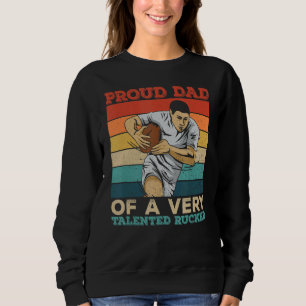 Mens Rugby Quote For A Proud Dad Of A Rugby Player Sweatshirt