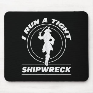 Mens run a tight shipwreck caribbean freebooter mouse mat