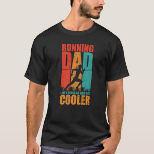 Mens Running Dad Like A Regular Dad But Cooler Run T-Shirt