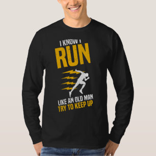 Mens Running  Runner I Know I Run Like An Old Man  T-Shirt