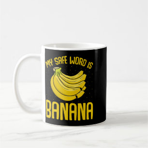 Mens Safe Word Is Banana Funny Banana Lover Gifts Coffee Mug